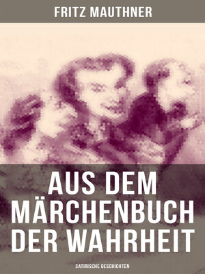 cover image of Aus dem Märchenbuch der Wahrheit (Satirische Geschichten)
